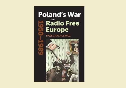 Polands War on Radio Free Europe