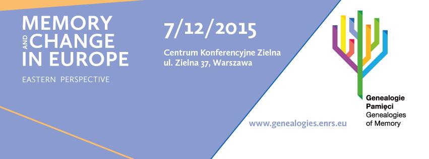 “Memory and Change in Europe. Eastern Perspectives” - Genealogies of Memory workshops