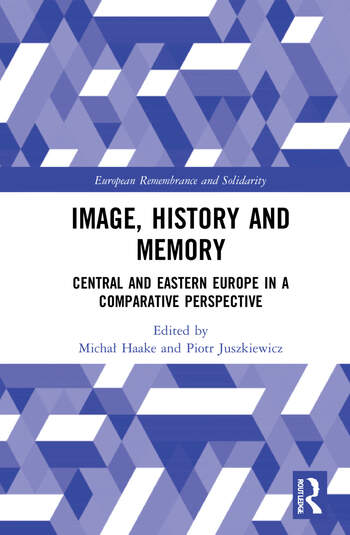 Profile image of Image, History and Memory. Central and Eastern Europe in a Comparative Perspective